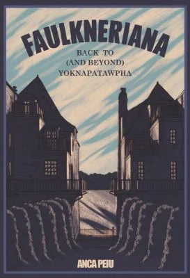 Faulkneriana: Back to (and Beyond) Yoknapatawpha - Anca Peiu