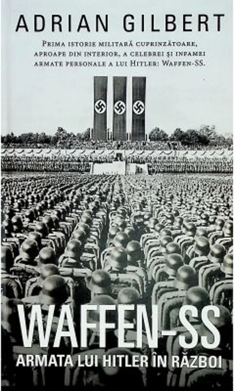 WAFFEN-SS Armata lui Hitler in razboi - Adrian Gilbert