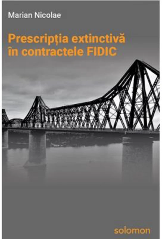 Prescriptia extinctiva in contractele FIDIC - Marian Nicolae