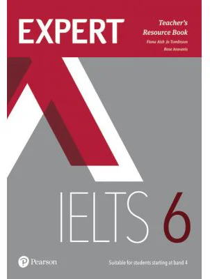 Expert IELTS 6 Teacher's Resource Book - Fiona Aish, Jo Tomlinson, Rose Aravanis