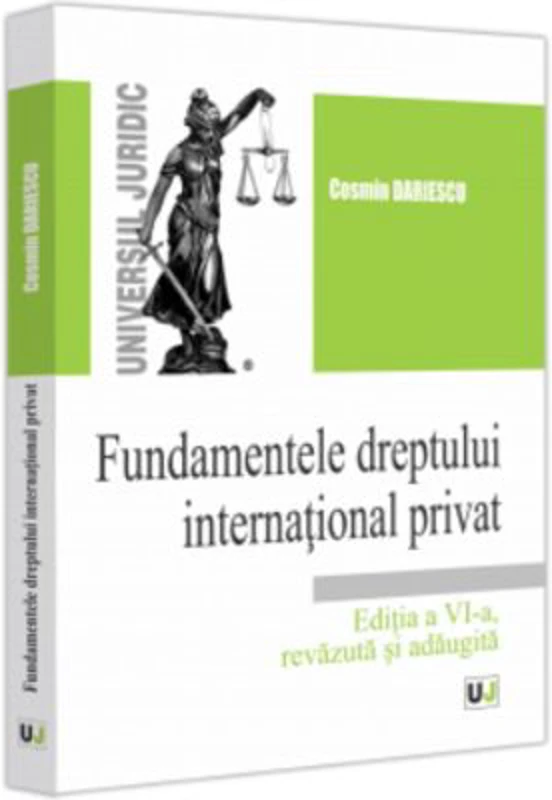 Fundamentele dreptului international privat, editia a 6-a, revazuta si adaugita - Cosmin Dariescu