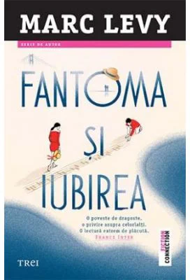 Fantoma si iubirea - Marc Lévy