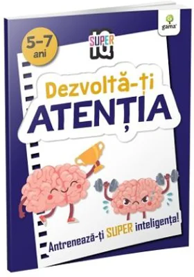 Dezvolta-ti atentia. Super IQ