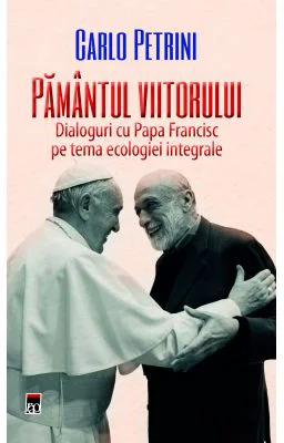 Pamantul viitorului - Carlo Petrini