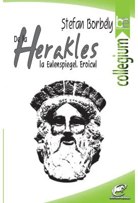 De la Herakles la Eulenspiegel. Eroicul - Stefan Borbely