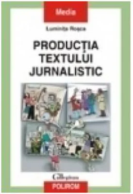 Productia textului jurnalistic - Luminita Rosca