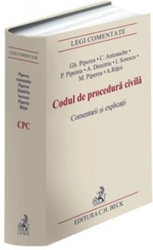 Codul de procedura civila. Comentarii si explicatii - Gheorghe Piperea