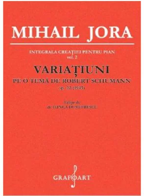 Variatiuni pe o tema de Robert Schumann. Opus 22 - Mihail Jora