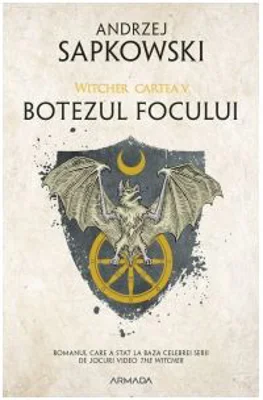 Botezul focului. Seria Witcher, partea a V-a - Andrzej Sapkowski