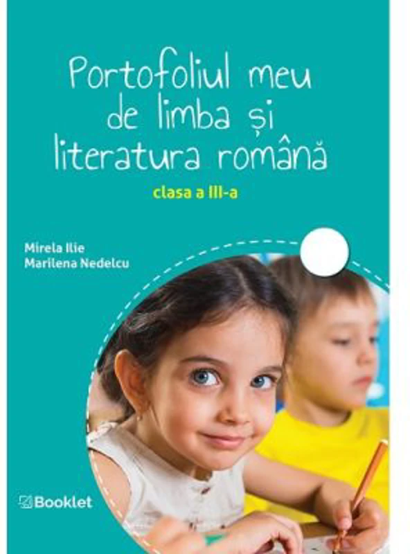 Portofoliul meu de limba ai literatura romana. Clasa a 3-a - Mirela Ilie