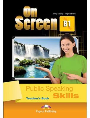 Curs limba engleza On Screen B1 Public Speaking skills Manualul profesorului - Jenny Dooley