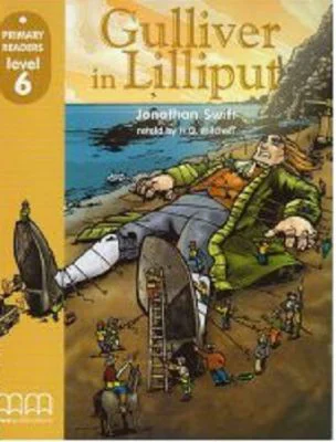 Primary Readers. Gulliver in Lilliput level 6 retold - H. Q. Mitchell