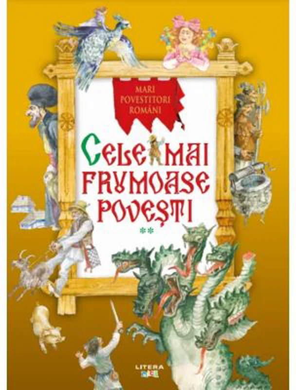 Cele mai frumoase povesti. Mari povestitori romani. Vol. 2