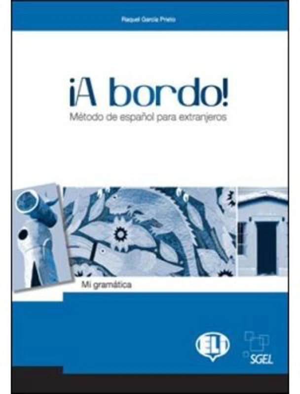 ¡A bordo! Mi gramática - O. Balboa Sánchez, R. García Prieto, M. Pujol Vila