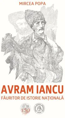Avram Iancu, fauritor de istorie nationala - Mircea Popa