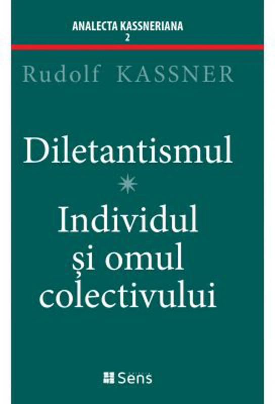 Diletantismul - Individul și omul colectivului - Rudolf Kassner