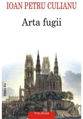 Arta fugii. Povestiri (editia a II-a adaugita) - Ioan Petru Culianu