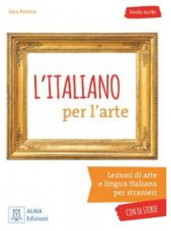 L’italiano per l’arte (libro + audio online)/Italiana pentru arta (carte + audio online) - Sara Porreca