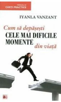 Cum sa depasesti cele mai dificile momente din viata - Iyanla Vanzant
