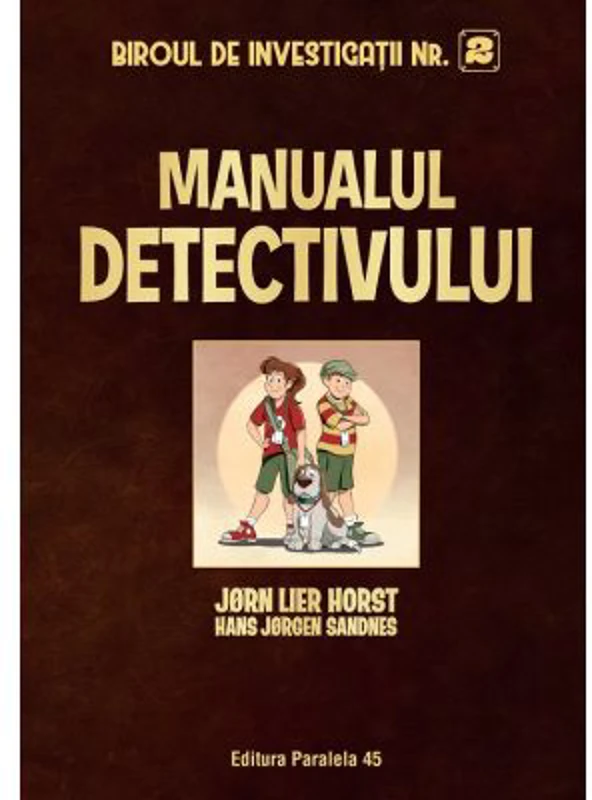 Biroul de Investigatii Nr. 2. Manualul detectivului (editie cartonata) - Jorn Lier Horst, Hans Jorgen Sandnes