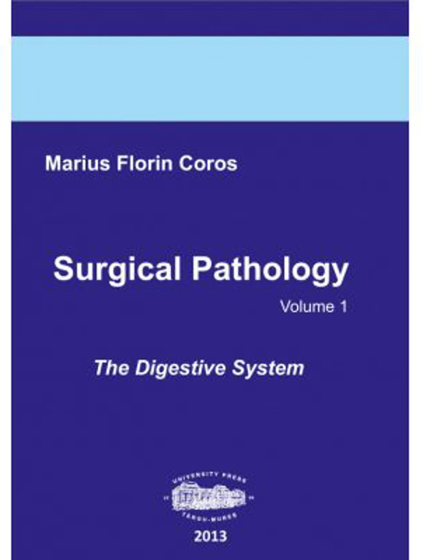 Surgical pathology volume 1 The digestive system - Marius Coros