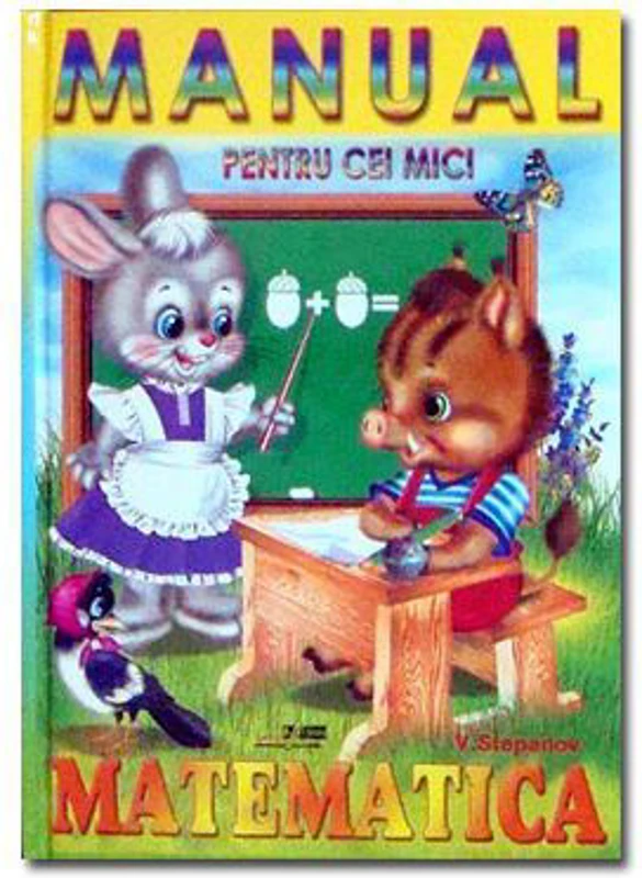 Manual pentru cei mici - Matematica - Vladimir Stepanov