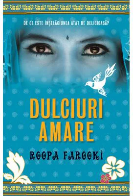 Dulciuri amare - Roopa Farooki