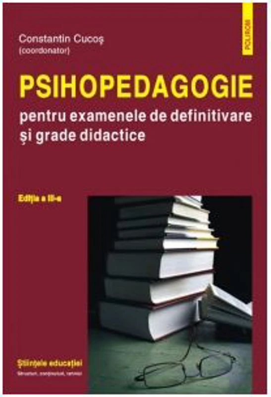 Psihopedagogie pentru examenele de definitivare si grade didactice - Constantin Cucos
