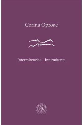 Intermitencias / Intermitente - Corina Oproae