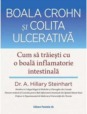 Boala Crohn si colita ulcerativa. Cum sa traiesti cu o boala inflamatorie intestinala - A. Hillary Steinhart