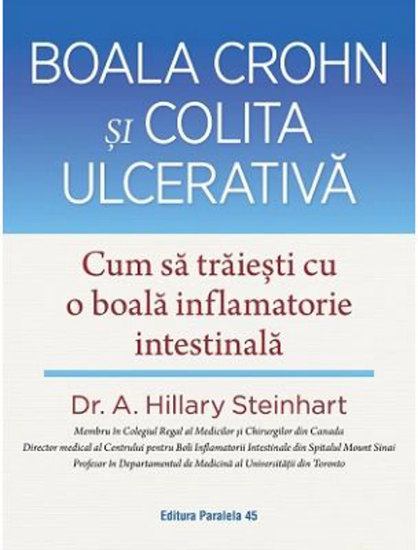Boala Crohn si colita ulcerativa. Cum sa traiesti cu o boala inflamatorie intestinala - A. Hillary Steinhart