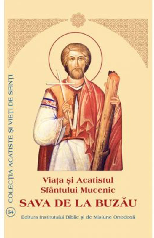Viata si Acatistul Sfantului Mucenic Sava de la Buzau