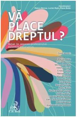 Va place Dreptul? Volum in onoarea profesorului Valentin Constantin - Raluca Bercea, Lucian Bojin, Diana Botau