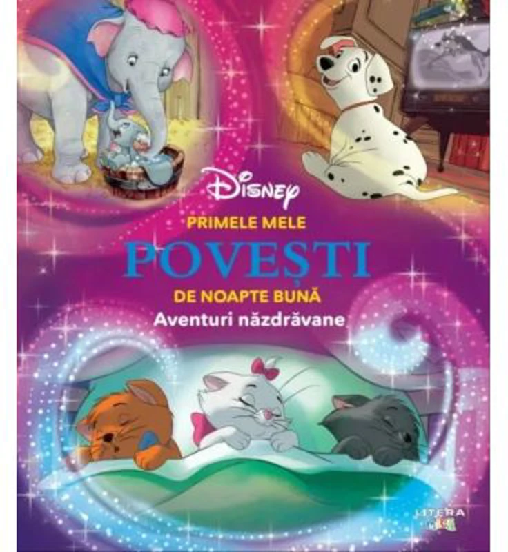 Disney. Primele mele povesti de noapte buna. Aventuri nazdravane