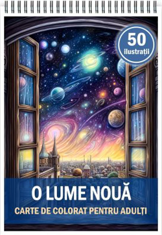 Carte de colorat pentru adulti, 50 de ilustratii, O lume noua