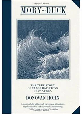 Moby-Duck. An Accidental Odyssey - Donovan Hohn