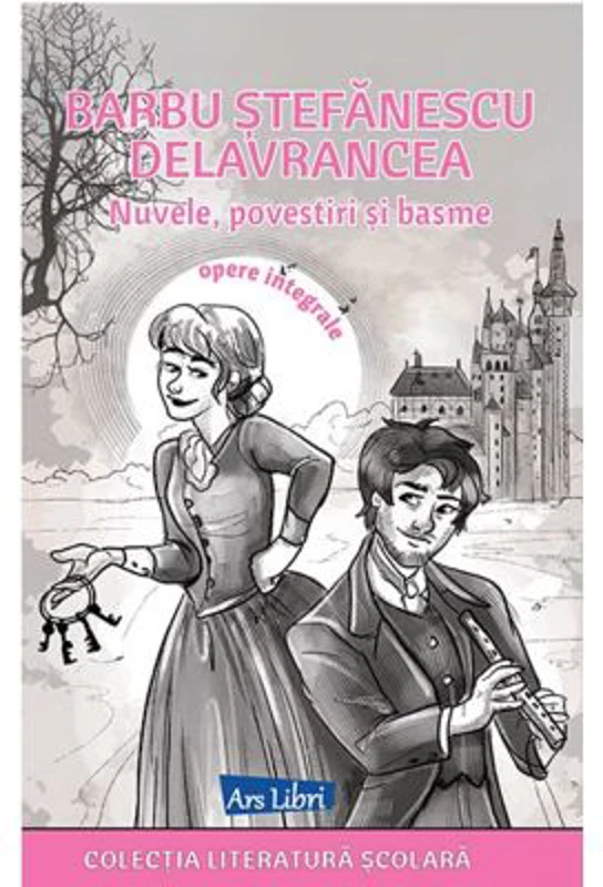 Nuvele, povestiri si basme - Barbu Stefanescu Delavrancea