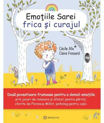 Emotiile Sarei (volumul 3). Frica si curajul - Cecile Alix