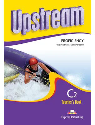 Curs limba engleza Upstream Proficiency Manualul profesorului - Virginia Evans, Jenny Dooley