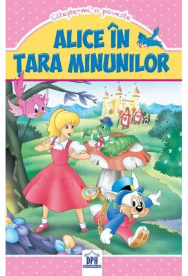 Alice in Tara Minunilor. Citeste-mi o poveste