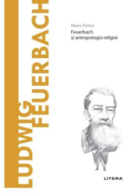 Volumul 61. Descopera Filosofia. Ludwig Feuerbach - Mario Farina