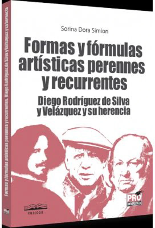 Formas y formulas artisticas perennes y recurrentes Diego Rodriguez de Silva y Velazquez y su herencia - Sorina Dora Simion