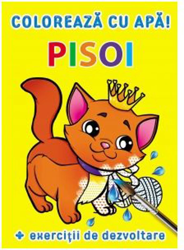 Coloreaza cu apa! Pisoi (+exercitii de dezvoltare)