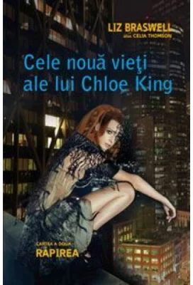 Rapirea. Cele noua vieti ale lui Chloe King, cartea a 2-a - Liz Braswell
