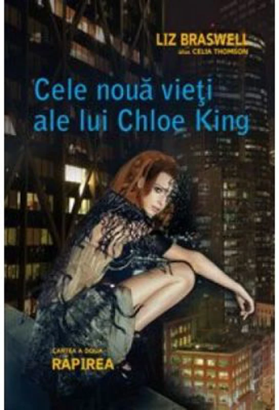 Rapirea. Cele noua vieti ale lui Chloe King, cartea a 2-a - Liz Braswell