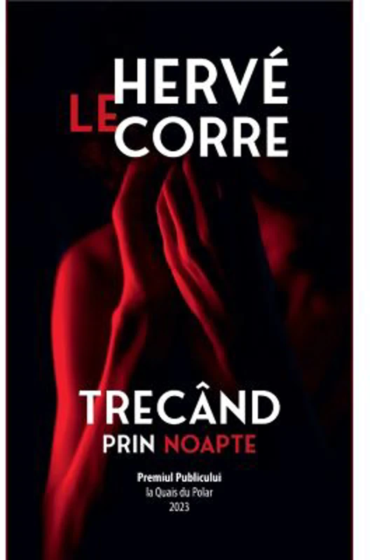 Trecand prin noapte - Herve Le Corre