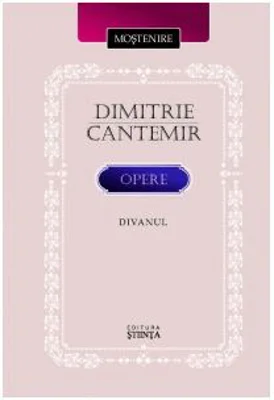 Opere. Divanul - Dimitrie Cantemir