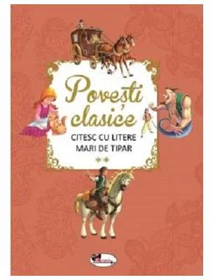Povesti clasice. Citesc cu litere mari de tipar, volumul 2