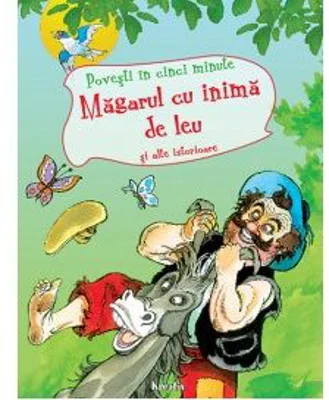 Magarul cu inima de leu si alte istorioare