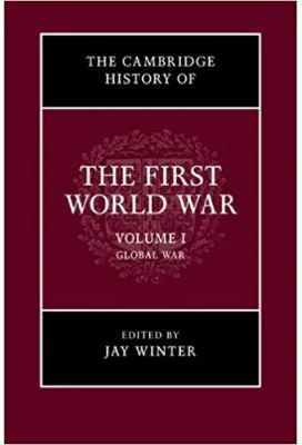 The Cambridge History of the First World War: Volume 1, Global War - Jay Winter